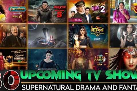 Top 30 Upcoming Indian Tv Shows Lunch In 2024/2025 | Fantasy Supernatural and Drama | Telly Watch |