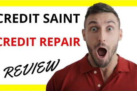 🔥 Credit Saint Credit Repair: A Comprehensive Review of Services