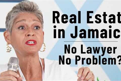 Cautionary Tales from a Jamaican Real Estate Lawyer
