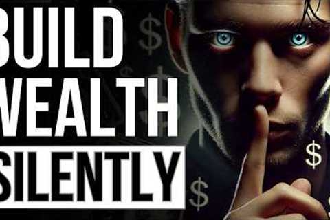 12 Easy Moves to QUIETLY Build Wealth (MUST WATCH)