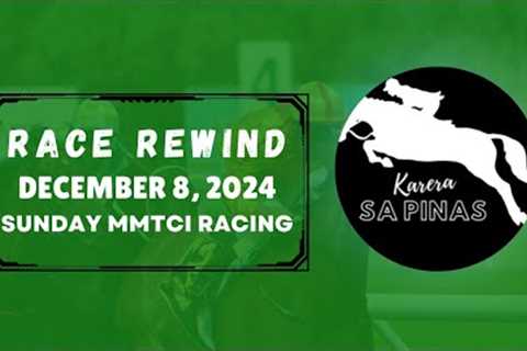 MMTCI RACE REWIND | DECEMBER 8, 2024 | SUNDAY MMTCI RACING | Karera Sa Pinas