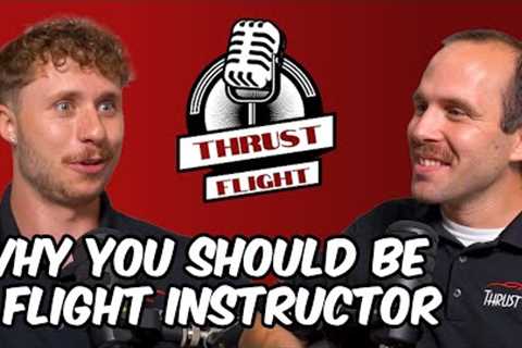 Is Being a Flight Instructor the Right Path for You? | Pilots Say What? | Ep. 17