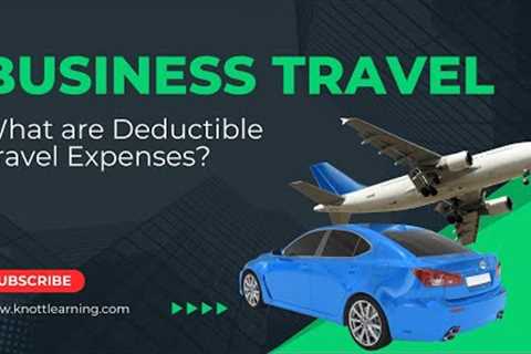 Business Travel Tax Deductions - What is Deductible?