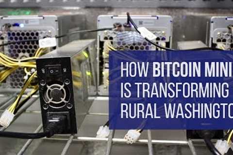 How Bitcoin Mining is Transforming Rural Washington