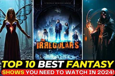 Top 10 Seriously ADDICTIVE Fantasy Shows You’ve NEVER Heard Of! | Best Series On Netflix &amp;..