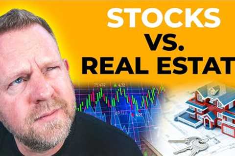Stocks Versus Real Estate: Which Investment is Better?