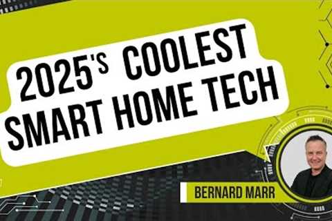 2025's Coolest Smart Home Tech