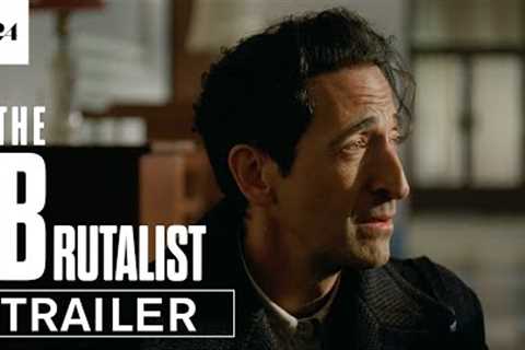 The Brutalist | Official Trailer 2 HD | A24