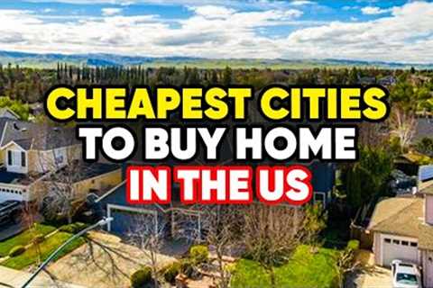 10 Cheapest Cities to Buy a Home in the United States