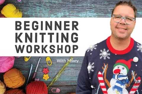 Beginner Knitting Workshop