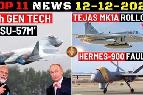 Indian Defence Updates : Su-57 6th Gen Tech,300 AMCA Order,Tejas MK1A Rollout,Hermes-900 Faulty