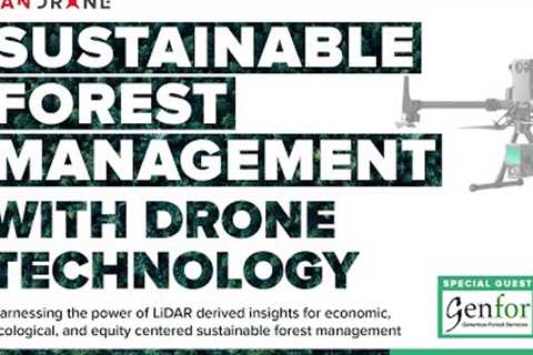 Sustainable forest management using Drone &amp; LiDAR Technology | WEBINAR