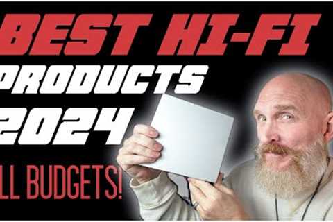 End of Year HiFi Wrap Up! My Fave Audio Products of 2024! All Budgets!