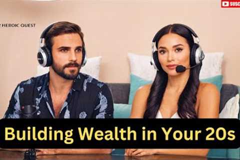 Building Wealth in Your 20s: Proven Strategies for Financial Freedom Podcast Episode# 21