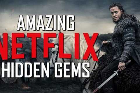 10 Amazing NETFLIX HIDDEN GEMS to Watch Right Now! (TV Shows)