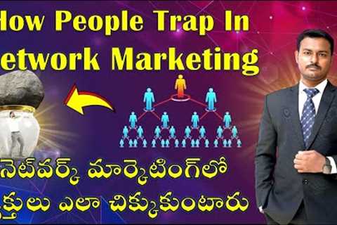 MLM Scam Exposed | How People Trap In Fraud MLM Company | Network Marketing