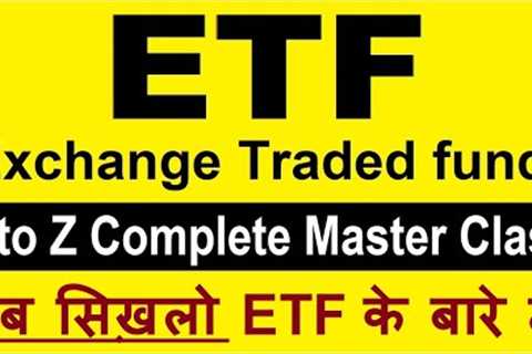 Complete ETF Investing Master Class | Free Stock Market Course| Exchange traded fund Knowledge Hindi