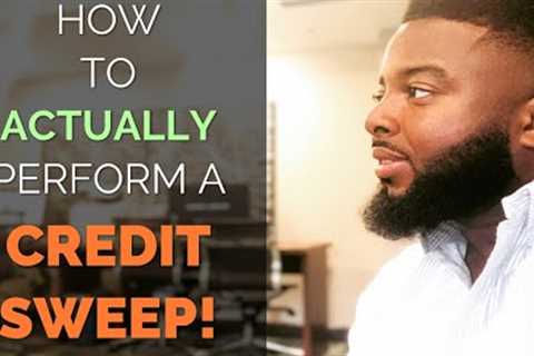 How to perform a Credit Sweep and whether or not Credit Sweeps still work