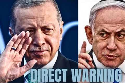 Erdogan Sent SHOCK WAVES Across the WESTERN Countries - Direct WARNING to Israel US & UK