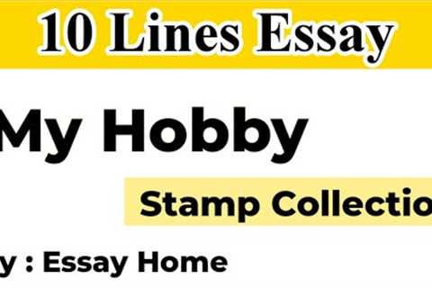 Essay on My Hobby in English 10 Lines | Stamp collection | Very short Essay 500 Words Urdu / Hindi