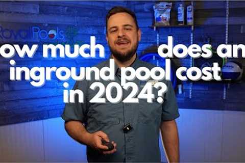 How Much Does An Inground Pool Cost In 2024?