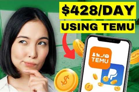 EARN $428 PER DAY USING TEMU FREE | Make Money Online 2025