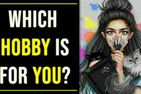 What is your PERFECT HOBBY? (Personality test/quiz)