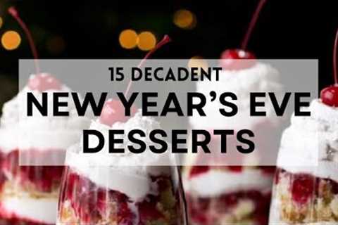 15 Decadent DESSERTS to Sweeten Your NEW YEAR'S EVE!   #sharpaspirant