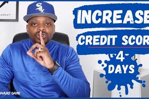 How To Increase Your Credit Score in 4 Days | Improve Your Credit Score by 100 Points