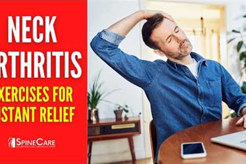 How to INSTANTLY Relieve Neck Arthritis Pain