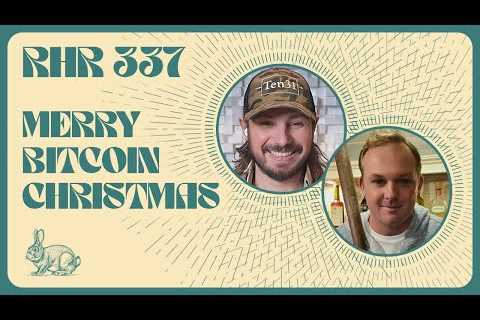 MERRY BITCOIN CHRISTMAS WITH ODELL AND @MARTYBENT: RABBIT HOLE RECAP #337