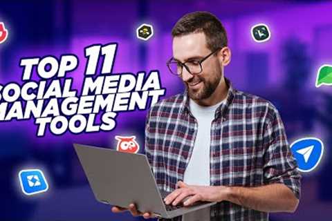 Top 11 Social Media Management Tools in 2024