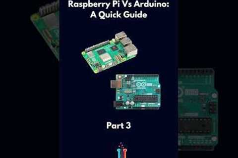 Raspberry Pi Vs Arduino A Quick Guide - Part 3