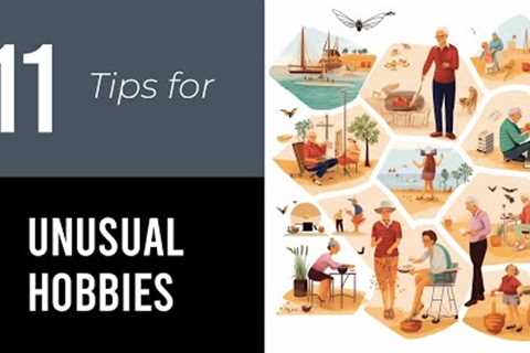 11 Tips On Unusual Hobbies For Seniors