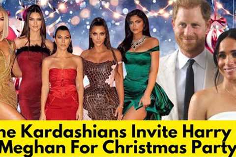 The Kardashians Invite Harry &amp; Meghan for Christmas Party