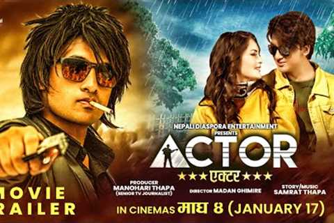 ACTOR - Nepali Movie Official Trailer 2024 || Saroj Khanal, Krishna Malla, Prince Thapa, Siwani Giri