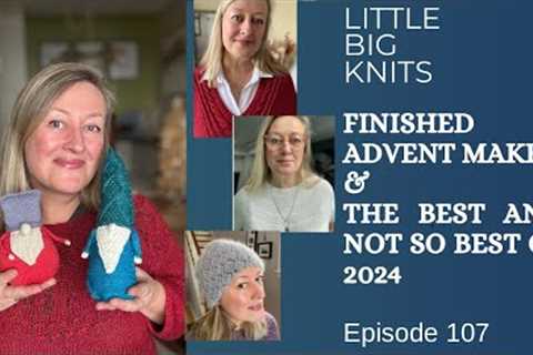 Episode 107 - Finished Advent Makes, The Best and Not So Best of 2024, Hidden Gem Designers