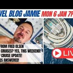 Monday Night LIVE Travel Blog Jamie: Fred Olsen Review, Costa Cruises Surprise, Group Cruise,..