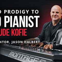 From Child Prodigy to Pro | Jude Kofie & Kelly Clarkson's Pianist, Jason Halbert