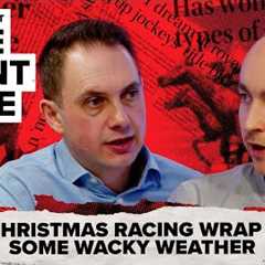 The Christmas racing wrap - and wacky weather | The Front Page | Horse Racing News | Racing Post