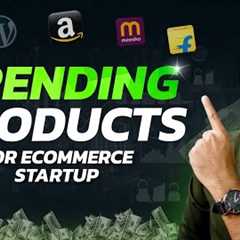 Best Trending Products for Ecommerce Business Startups 2025 ✅ Sell on Amazon, Flipkart & Meesho