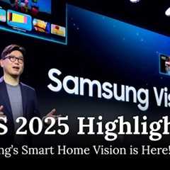 Samsung Unveils AI-Powered Smart Home at CES 2025! | DRM News | AI1G