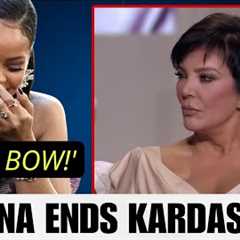 Rihanna Ends The Kardashians Career FOREVER