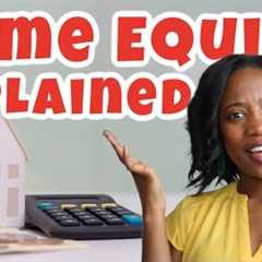 How to Get Equity Out Of Your Home - 4 WAYS! | What is Home Equity  | What is Equity