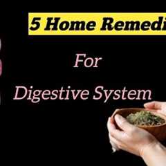 How To Keep Your Digestive System Healthy | 5 Home Remedies For Digestive Health