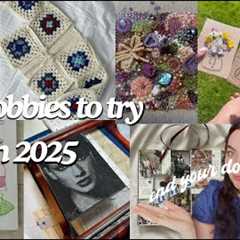 ❤︎ 30+ hobbies to try in 2025 | the year we replace doomscrolling | mindfulness, creative ❤︎