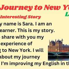 My Journey to New York || Learn English || Graded Reader || Improve Your English || Listen English