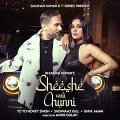 SHEESHE WALI CHUNNI (Video Song): YO YO HONEY SINGH | SHEHNAAZ GILL | GIRIK AMAN | GLORY | BHUSHAN K