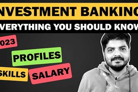 Investment Banking: What You Need to Know