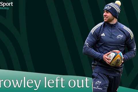 Crowley's puzzling omission | Nienaber's experiment | Connacht's no-show | The Rugby Show